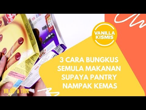 3 Cara Bungkus Semula Makanan Supaya Pantry Nampak Kemas | VK Hacks